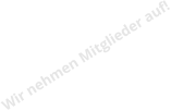 Wir nehmen Mitglieder auf!