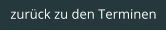 zurück zu den Terminen